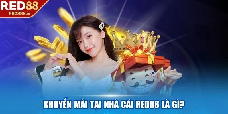 Khuyến mãi tại nhà cái RED88 là gì?